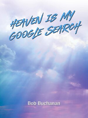 cover image of Heaven is My Google Search